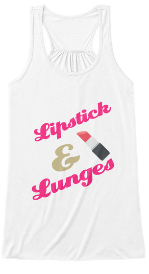 Lipstick & Lunges White Kaos Front