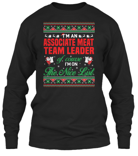 I'm An Associate Meat Team Leader Of Course I'm On The Nice List Black áo T-Shirt Front