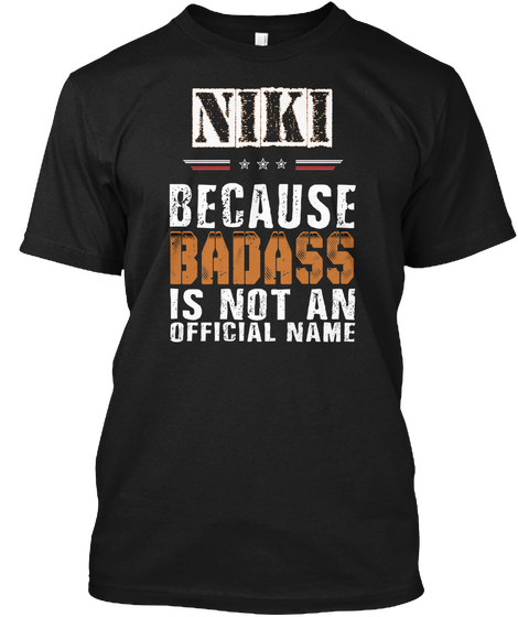 Niki Because Badass Is Not An Official Name Black Camiseta Front