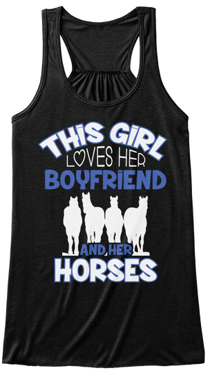 This Girl Loves Her Boyfriend And Her Horses Black T-Shirt Front