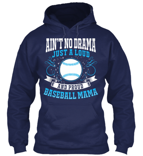 Ain't No Drama Just A Loud And Proud Baseball Mama Navy T-Shirt Front