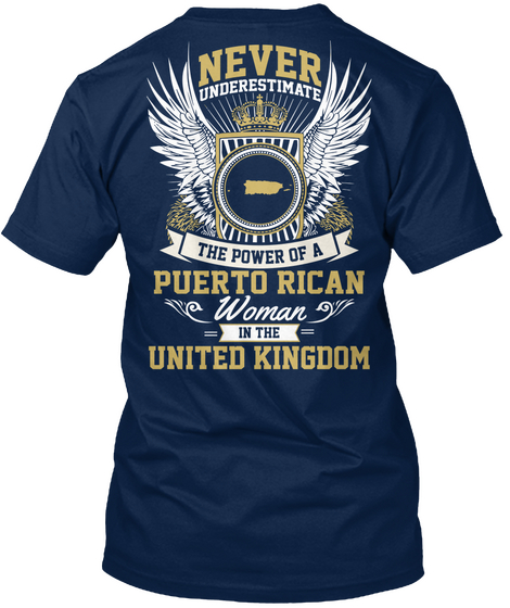 Never Underestimate The Power Of A Puerto Rican Women In The United Kingdom Navy T-Shirt Back