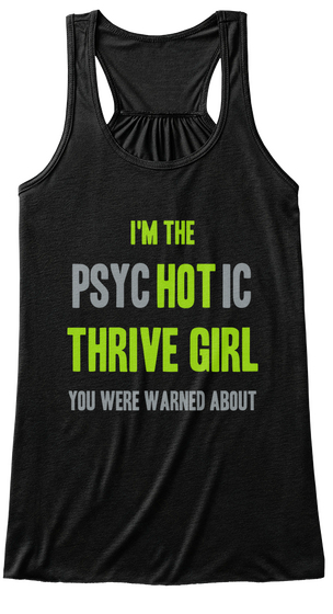 Im The Psychotic Thrive Girl You Were Warned About Black Camiseta Front