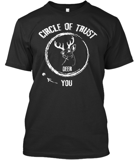 Circle Of Trust Deer You Black T-Shirt Front