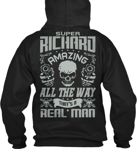 Super Richard Amazing All The Way That's A Real Man Black Camiseta Back