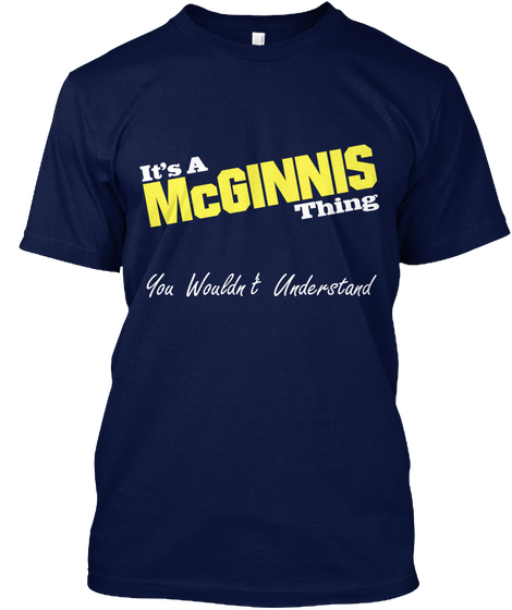 It's A Mc Ginnis Thing You Wouldn't Understand Navy Camiseta Front