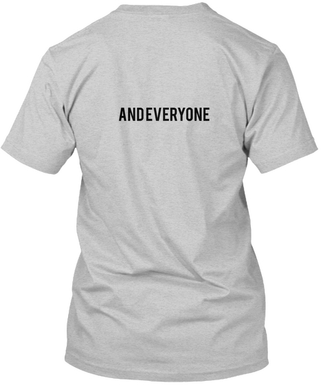 And Everyone Light Steel T-Shirt Back