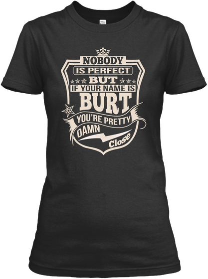 Nobody Perfect Burt Thing Shirts Black Kaos Front