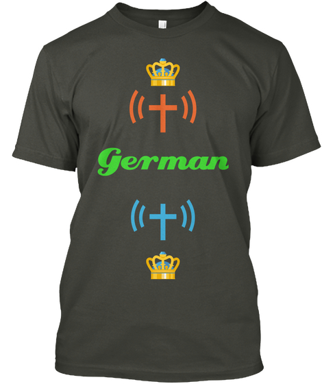 German  Smoke Gray T-Shirt Front