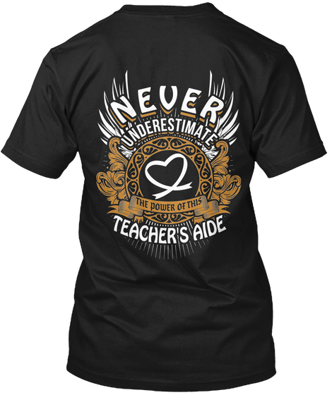 Never Underestimate The Power Of This Teacher's Aide Black T-Shirt Back