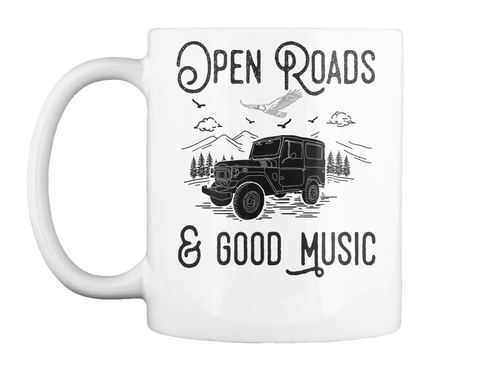 Mug   Open Roads And Good Music White Camiseta Front