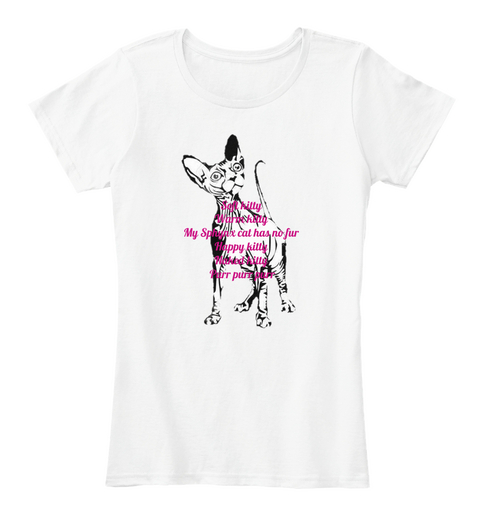 Soft Kitty Warm Kitty My Sphynx Cat Has No Fur Happy Kitty Naked Kitty Purr Purr Purr  White áo T-Shirt Front