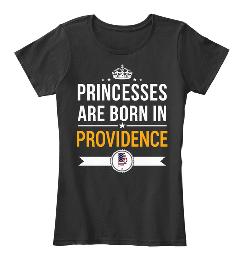 Princesses Are Born In Providence Ri. Customizable City Black T-Shirt Front