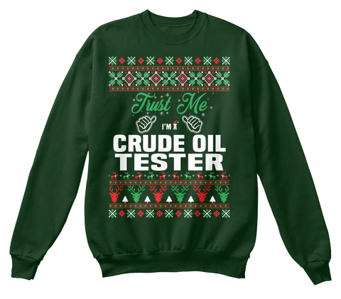 Trust Me I'm A Crude Oil Tester Deep Forest  T-Shirt Front