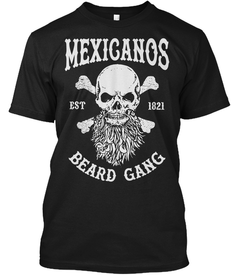 Mexicanos Beard Gang Shirt Black T-Shirt Front