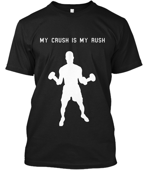 My Crush Is My Rush Black Maglietta Front