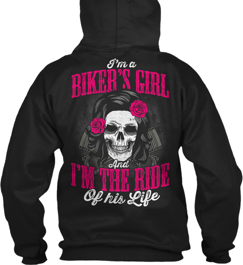 I'm A Biker's Girl And I'm The Ride Of His Life Black T-Shirt Back