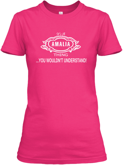 It's A Amalia Thing You Wouldn't Understand Heliconia T-Shirt Front