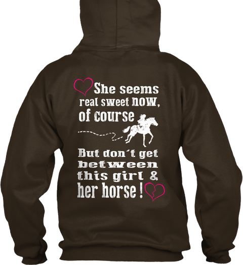 She Seems Real Sweet Now, Of Course But Don't Get Between This Girl & Her Horse ! Dark Chocolate Kaos Back