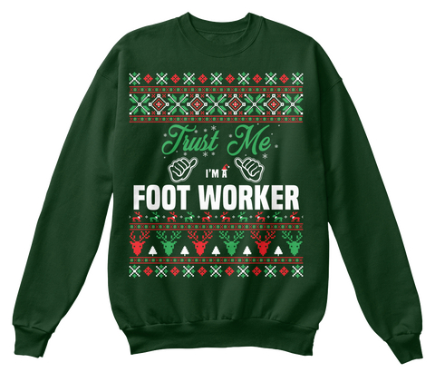 Trust Me I'm A Foot Worker Deep Forest  T-Shirt Front