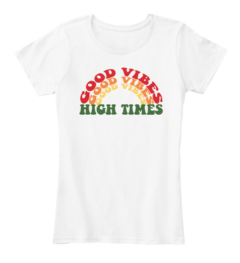 Good Vibes High Times White Camiseta Front