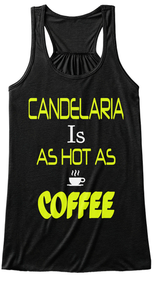 Camdelaria Is As Hot As Coffee Black Camiseta Front