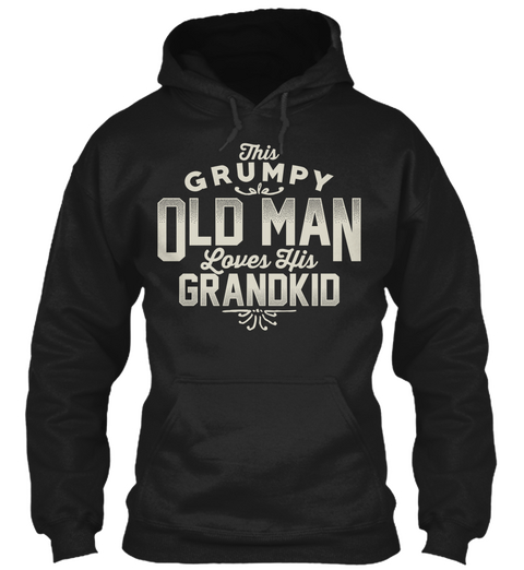 This Grumpy Old Man Loves His Grandkid  Black T-Shirt Front