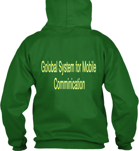Golobal System For Mobile 
Comminication Irish Green Camiseta Back