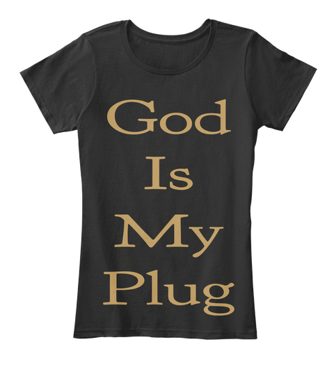 God
Is
My
Plug Black T-Shirt Front