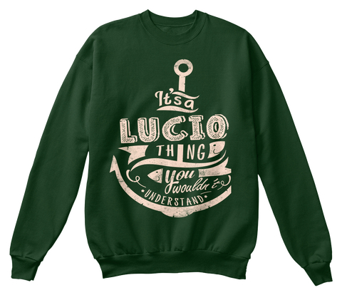 It's A Lucio Thing You Wouldn't Understand Deep Forest  T-Shirt Front