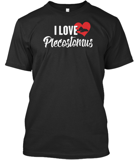 I Love Plecostomus Black Kaos Front