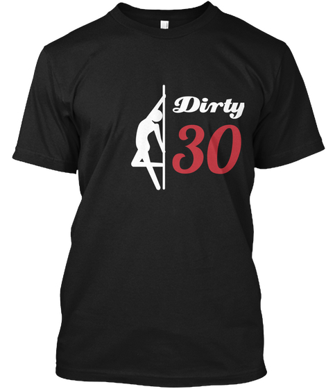 Dirty 30 Black Maglietta Front