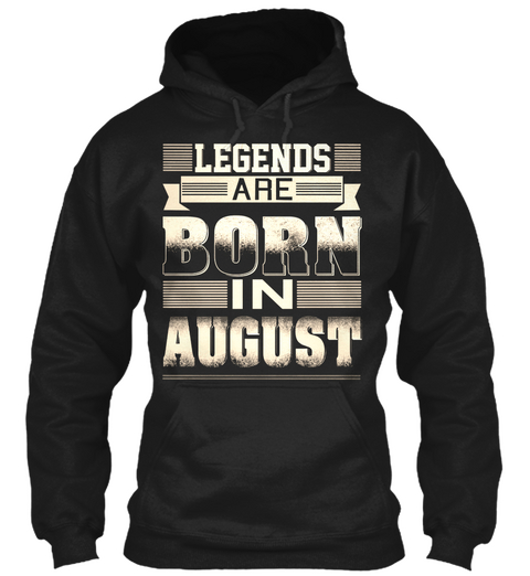 Legends Are Born In August Black Maglietta Front