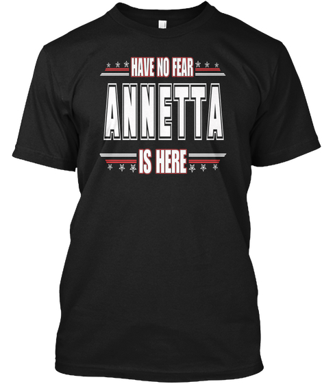 Annetta Is Here Have No Fear Black áo T-Shirt Front