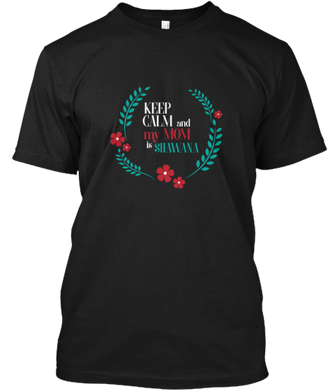 Mother Day 2017 Gift For Shawana Black Camiseta Front