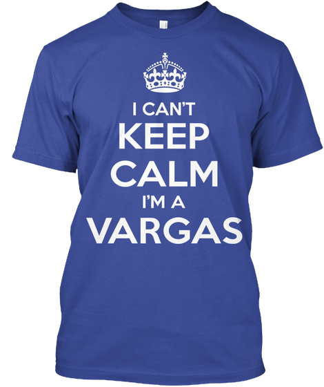 I Can't Keep Calm I'm A Vargas Deep Royal Camiseta Front