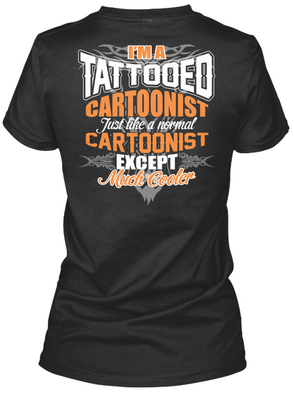 I'm A Tattooed Cartoonist Just Like A Normal  Cartoonist Except Much Cooler Black Camiseta Back