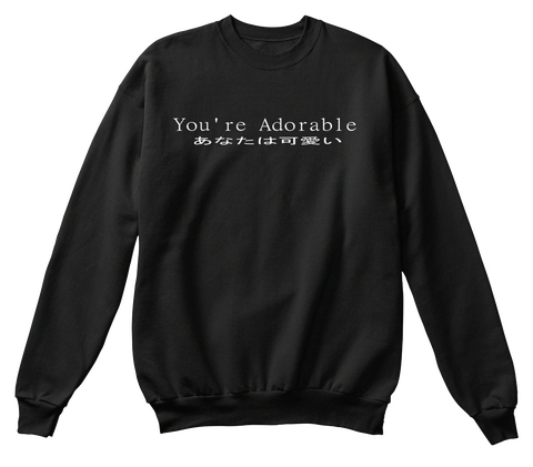You're Adorable Sweater Black T-Shirt Front