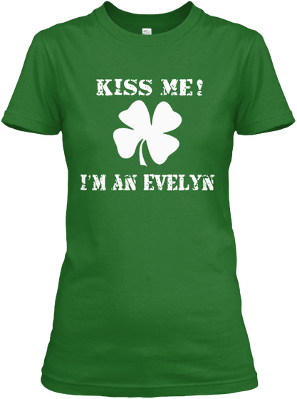 Kiss Me Im An Evelyn Irish Green Camiseta Front