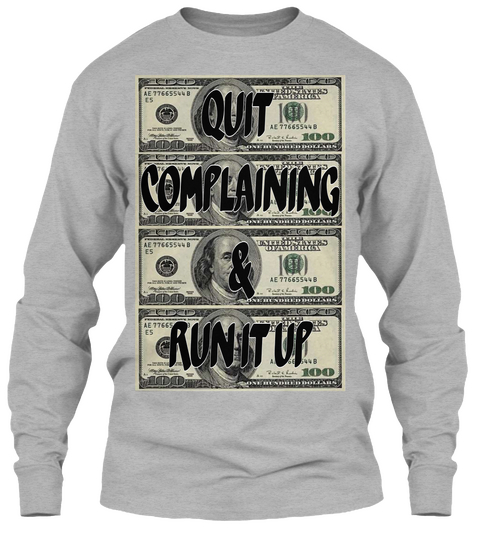 Quit 
Complaining
&
Run It Up Sport Grey Camiseta Front