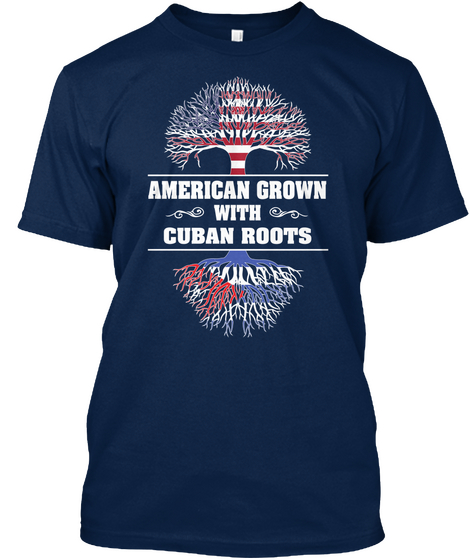 American Grown With Cuban Roots Navy Kaos Front