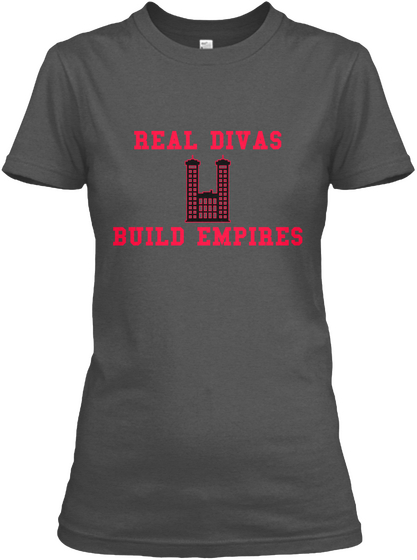 Real Divas Build Empires Charcoal T-Shirt Front