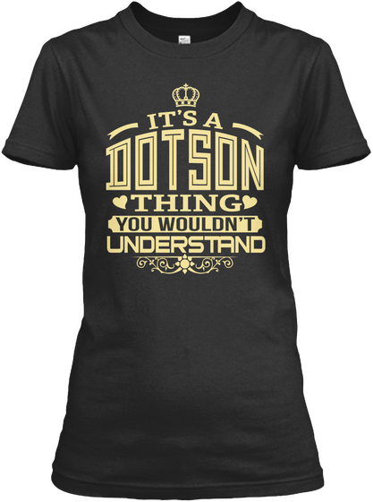 It's A Dotson Thing You Wouldn't Understand Black Kaos Front