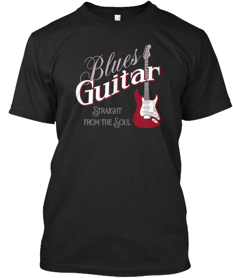 Blues Guitar Straight From The Soul  Black áo T-Shirt Front