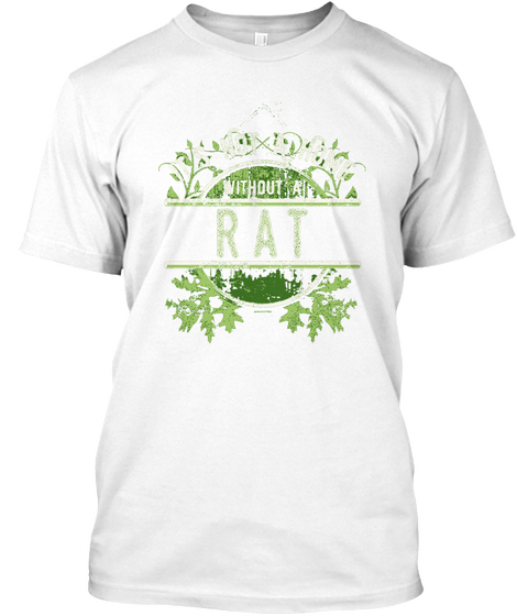 Rat Shirt Not A Home Without A Pet Rat S White Kaos Front