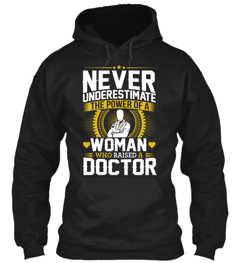 Never Underestimate The Power Of A Woman Who Raised A Doctor Black T-Shirt Front