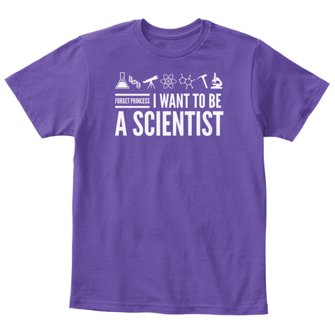 Forget Princess I Want To Be A Scientist Purple  Kaos Front