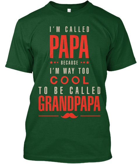 Cool Papa!  Limited Edition T Shirts! Deep Forest T-Shirt Front