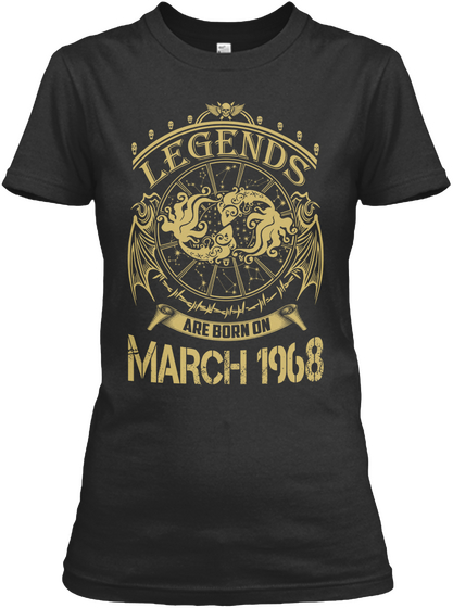 Legends Are Born On March 1968 (2) Black T-Shirt Front