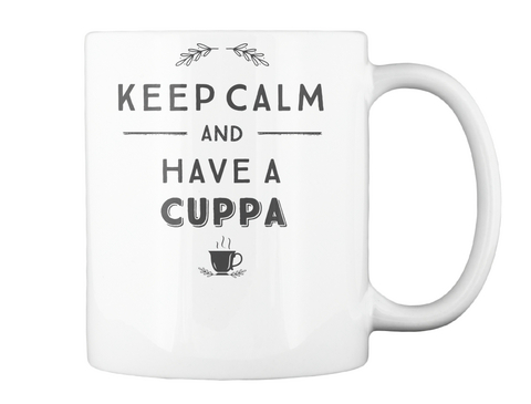 Keep Calm &Amp; Have A Cuppa White áo T-Shirt Back